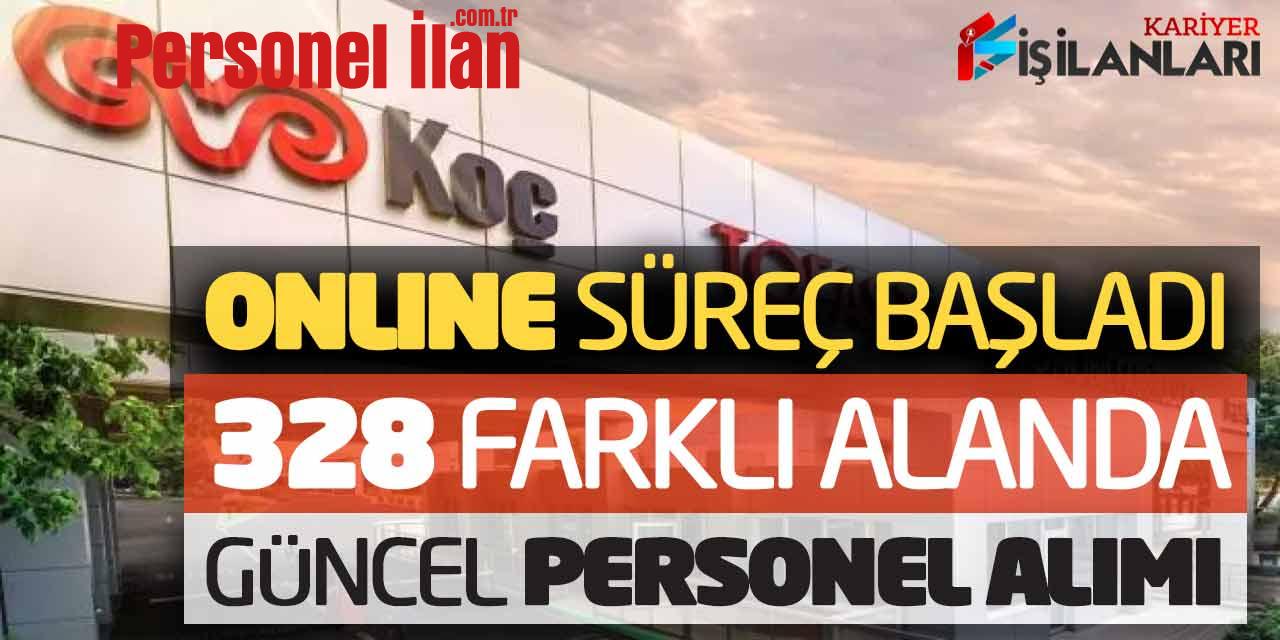 Online Süreç Başladı! KOÇ Holding 328 Farklı Alanda Güncel Personel Alımı