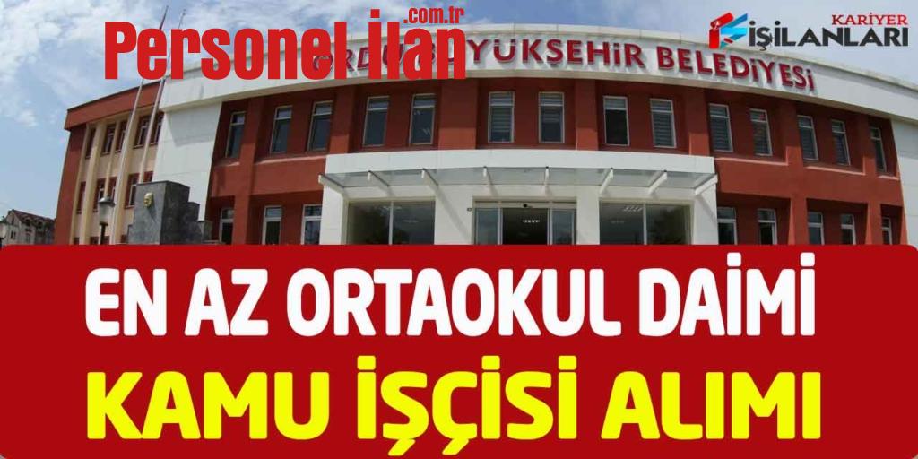 Ordu Büyükşehir Daimi Kadro En Az Ortaokul Mezun Kamu İşçi Alımı
