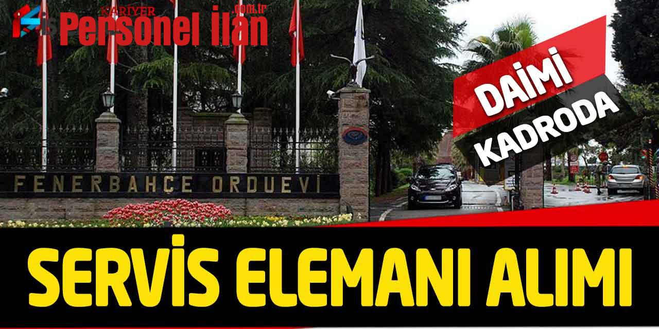 Orduevi En Az Lise Mezunu Üst Yaş Şartsız Kadrolu Garson Alımı