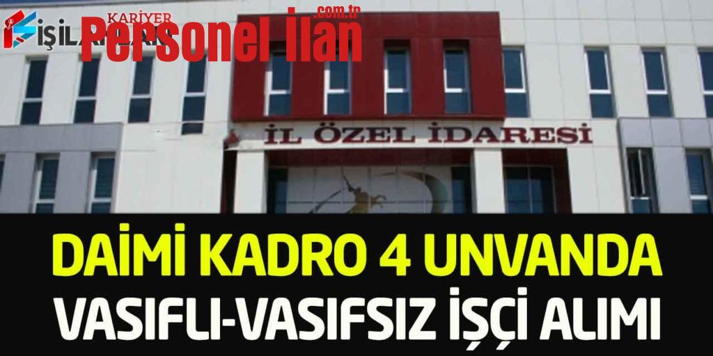 Özel İdare Müdürlüğü 4 Unvan Daimi Kadro İşçi-Personel-Operatör Alımı
