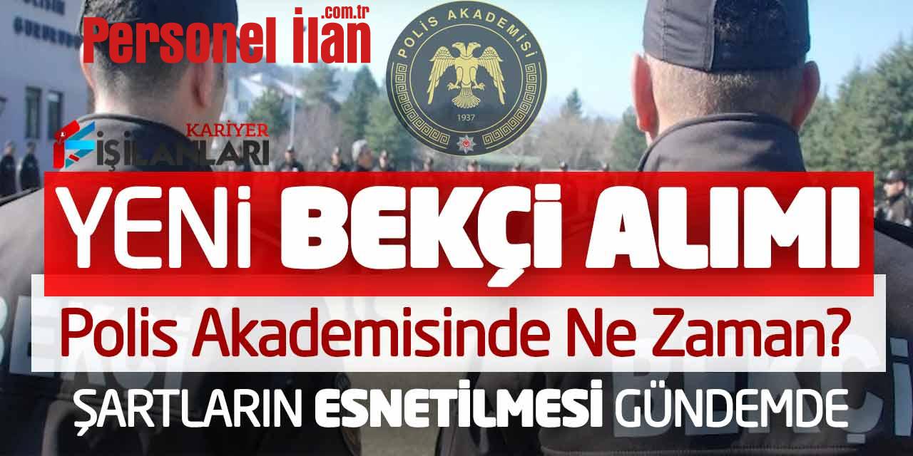 Polis Akademisinde Yeni Bekçi Alımı Ne Zaman? Şartların Esnetilmesi Gündemde