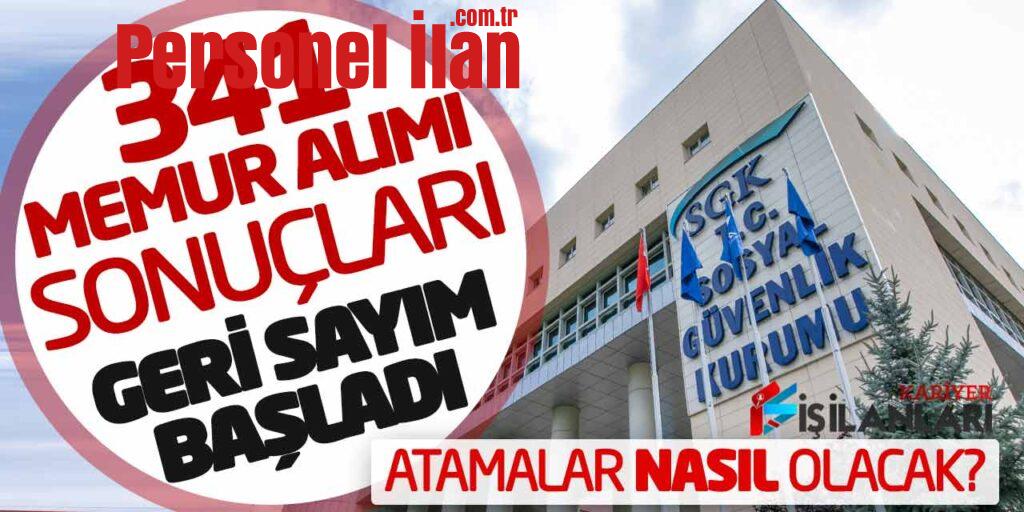 SGK 341 Memur Alımı Sonuçları! Geri Sayım Başladı - Atamalar Nasıl Olacak