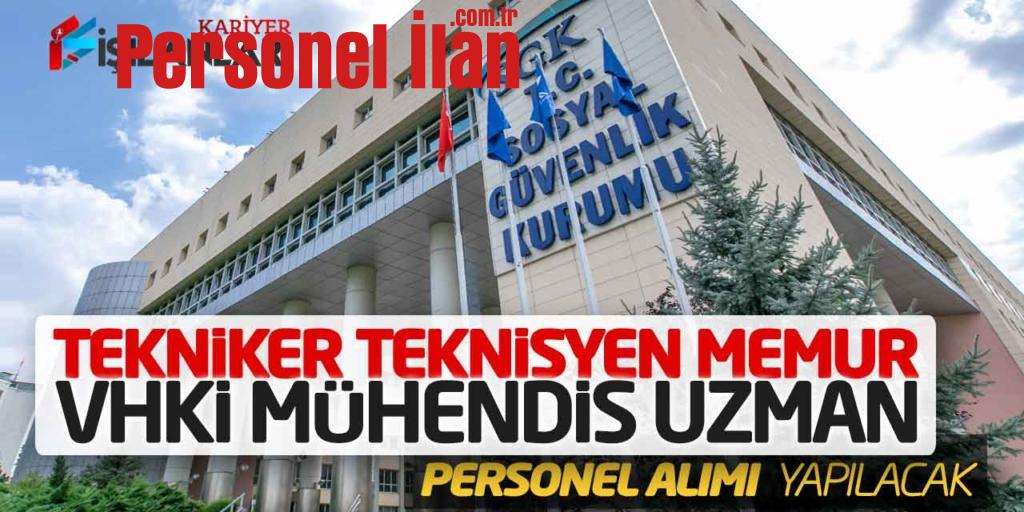 SGK 935 Tekniker Teknisyen Memur VHKİ Mühendis Uzman Personel Alımı Yapacak