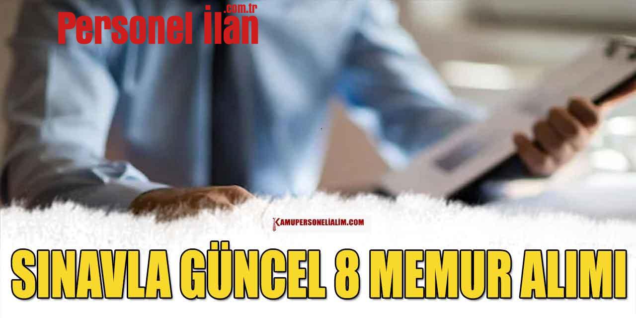 Sınavla 8 Güncel Memur Alımı Başvuruları