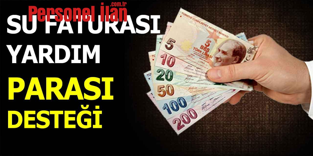 Su Faturası Desteği! Kimler Alıyor? İşte Yardım Ücreti