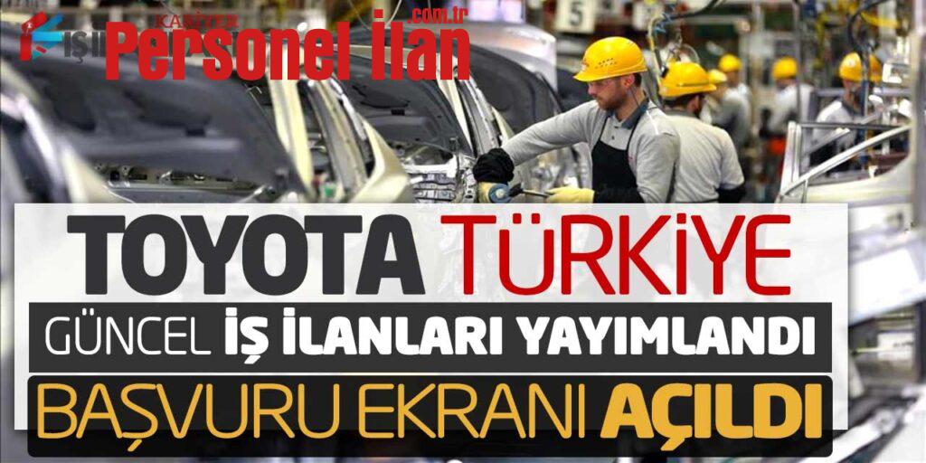 TOYOTA Türkiye Güncel İş İlanları Yayımlandı! Online Başvuru Ekranı Açıldı