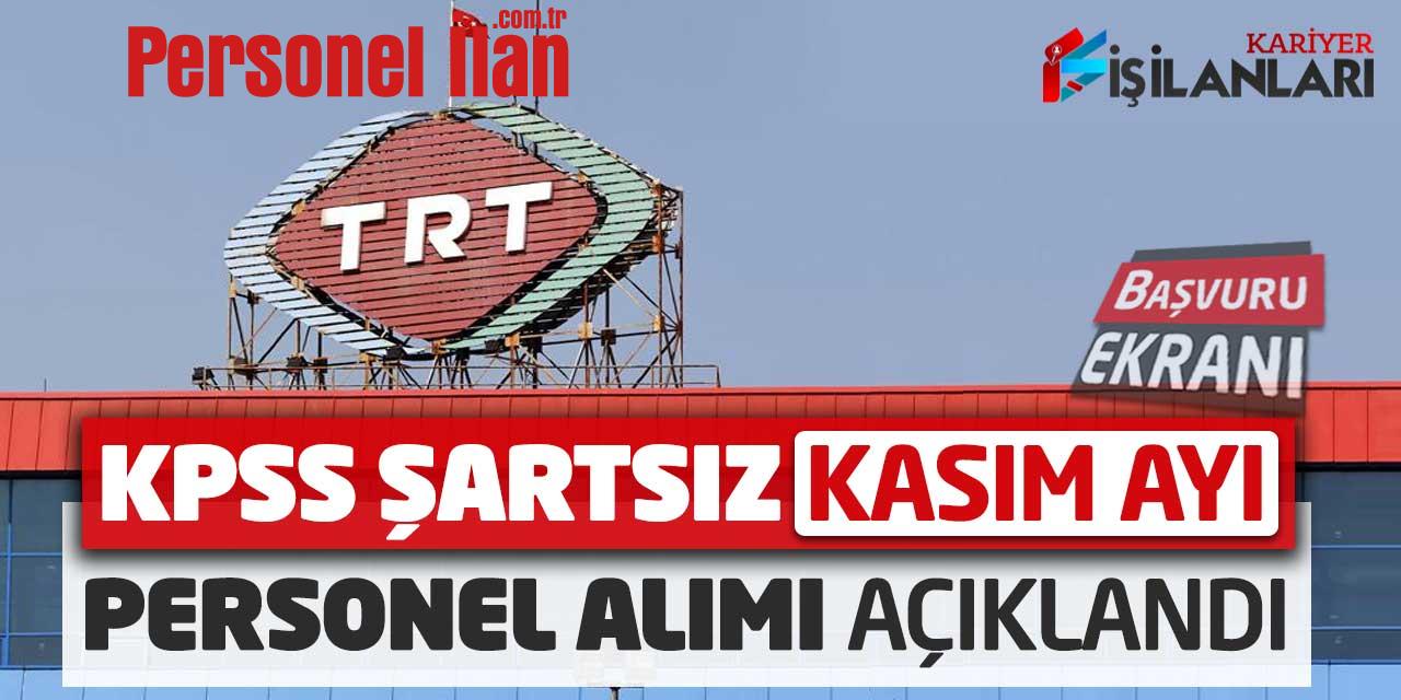 TRT Kurumu KPSS Şartsız Kasım Ayı Personel Alımı Açıklandı