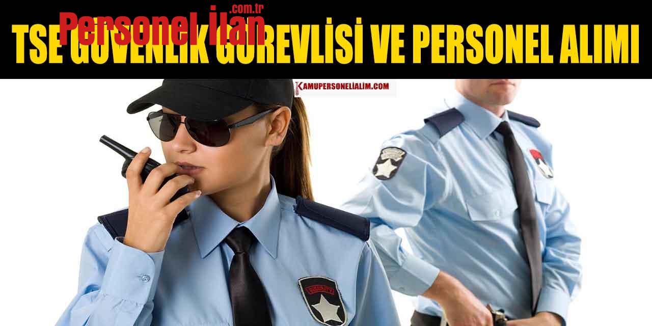 TSE 61 Güvenlik ve Personel Alımı 12 Ekim Başvuruları