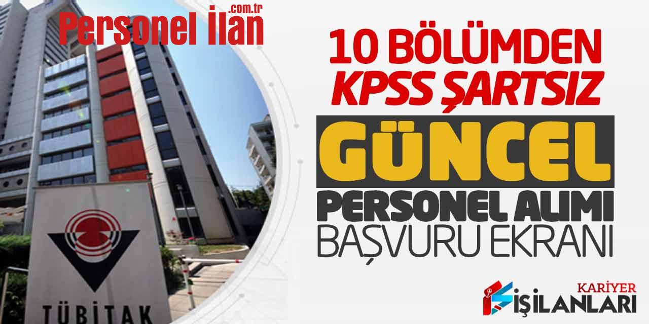 TÜBİTAK 10 Bölümden KPSS Şartsız Güncel Personel Alımı Başvuru Ekranı