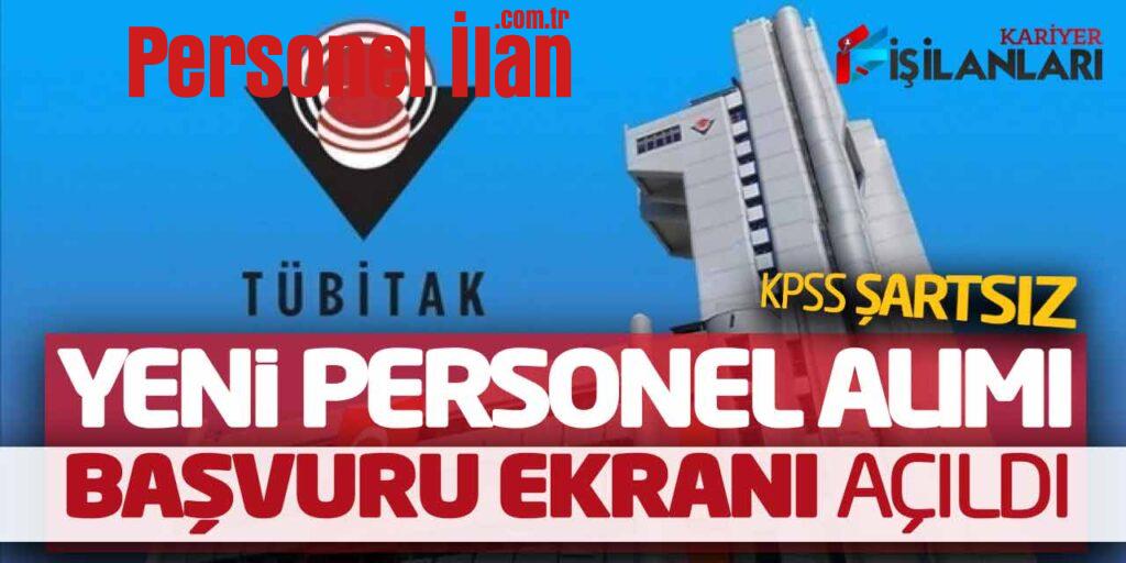 TÜBİTAK KPSS Şartsız Yeni Personel Alımı Yapacak! Başvuru Ekranı Açıldı