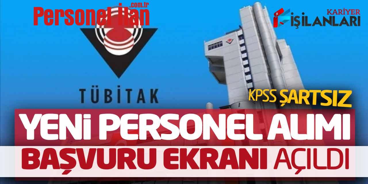 TÜBİTAK KPSS Şartsız Yeni Personel Alımı Yapacak! Başvuru Ekranı Açıldı