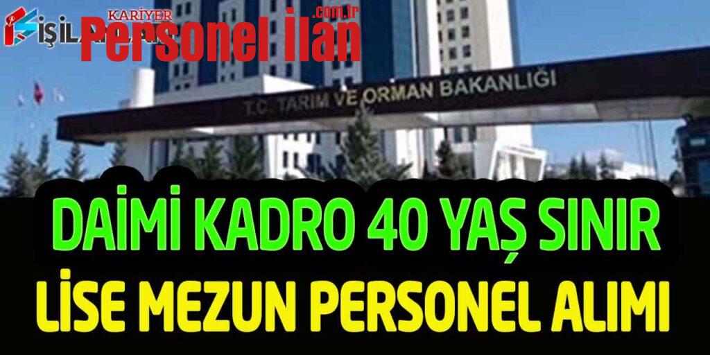 Tarım Ve Orman Bakanlığı Lise Mezun 40 Yaş Sınır Daimi İşçi Alımı