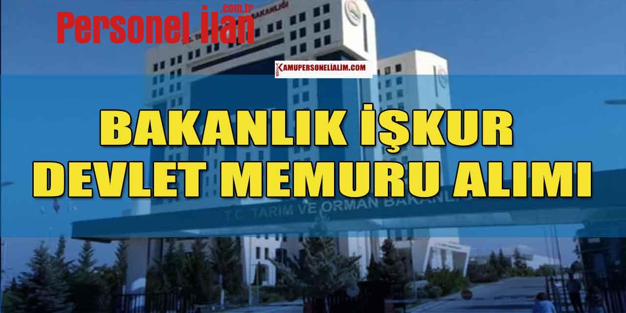 Tarım ve Orman Bakanlığı İŞKUR Devlet Memuru Alımı İlanı