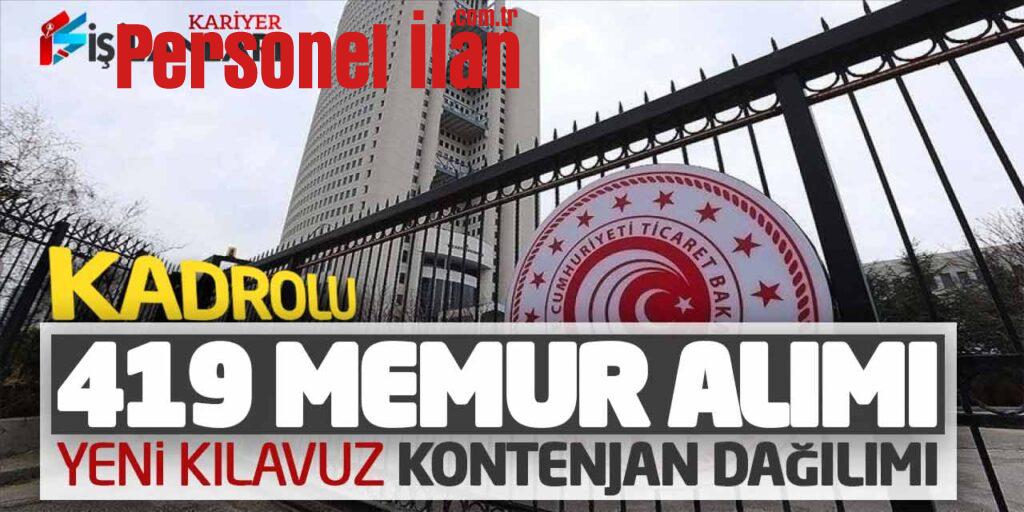 Ticaret Bakanlığı Kadrolu 419 Memur Alımı Yapacak! Kontenjan Dağılımı