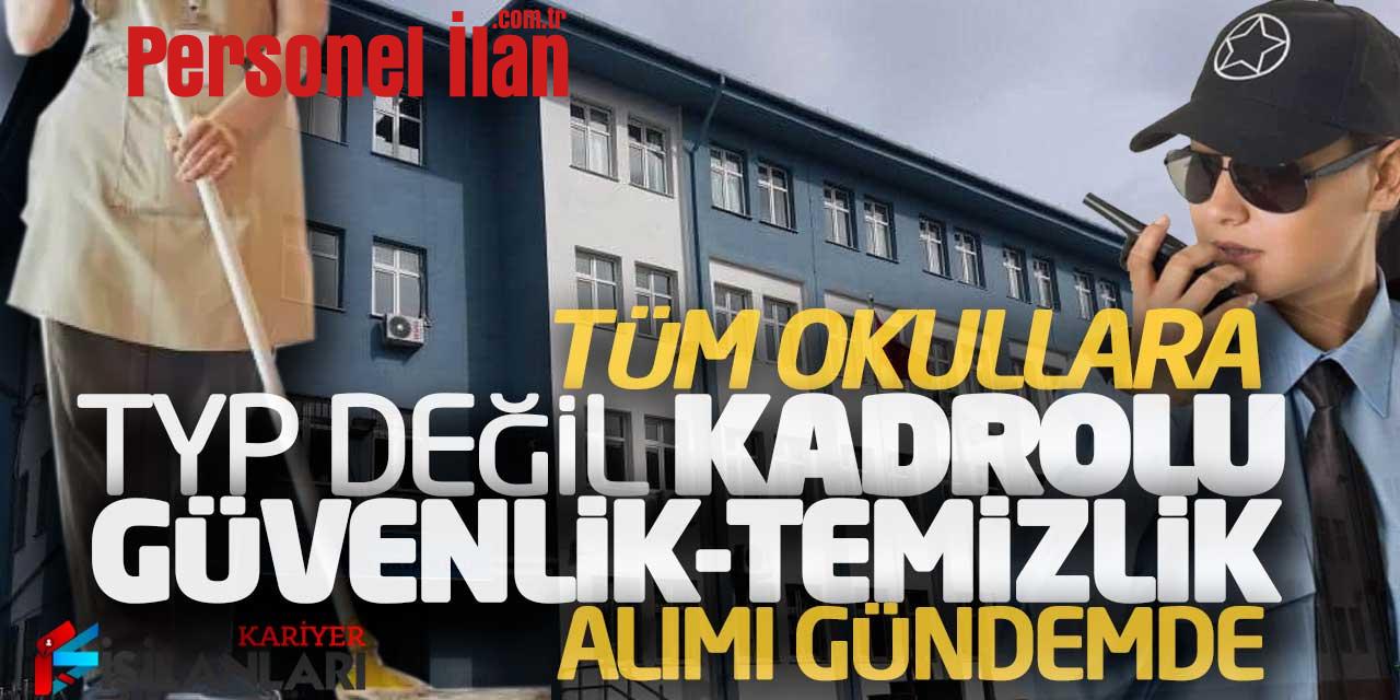 Tüm Okullara TYP Değil Kadrolu Güvenlik-Temizlik Alımı Gündemde