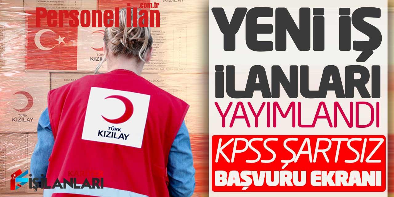 Türk Kızılayı Yeni İş İlanları Yayımlandı (KPSS Şartsız Başvuru Ekranı)
