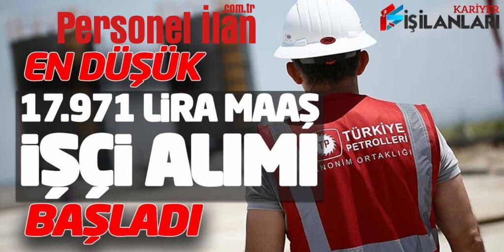 Türkiye Petrolleri TPAO En Düşük 17.971 Lira Maaşla İşçi Personel Alımı Başladı