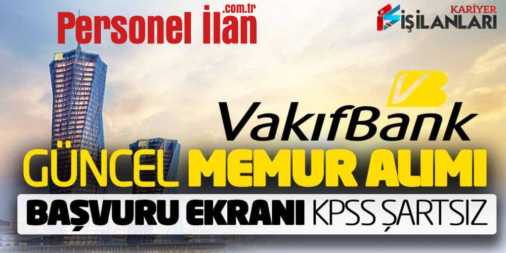 Türkiye Vakıflar Bankası Güncel Memur Alımı Başvuru Ekranı (KPSS Şartsız)