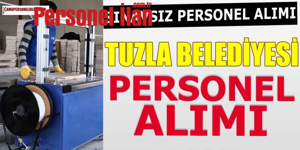 Tuzla Belediyesi Vasıflı-Vasıfsız Kamu Personeli Alımı İlanı