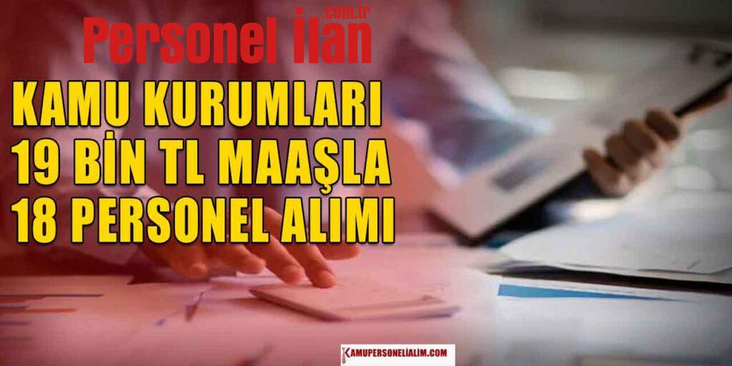 Üniversiteler ve Kamu Kurumları 9100 TL Maaş 18 Personel Alımı