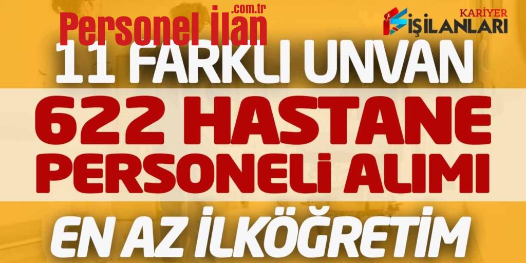 11 Farklı Unvanda 622 Hastane Personeli Alımı Başvuruları (En Az İlköğretim)