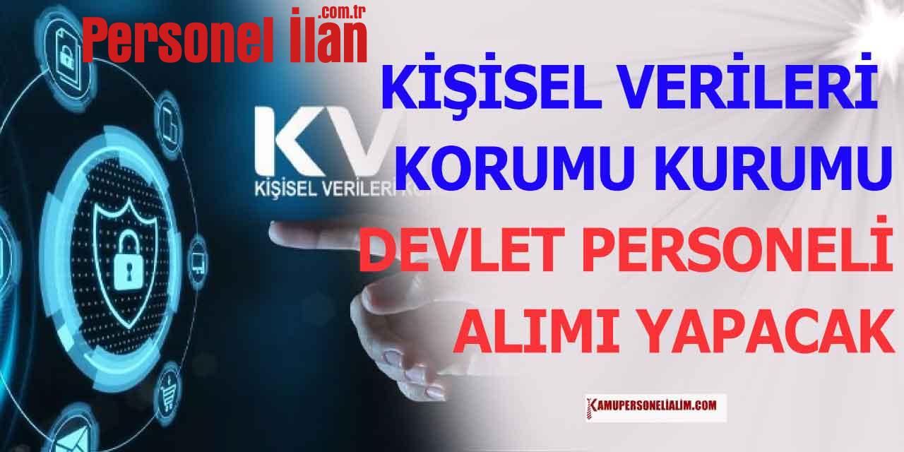 Kişisel Verileri Koruma Kurumu 2 farklı grupta 5 Sözleşmeli Devlet Memuru Alımı