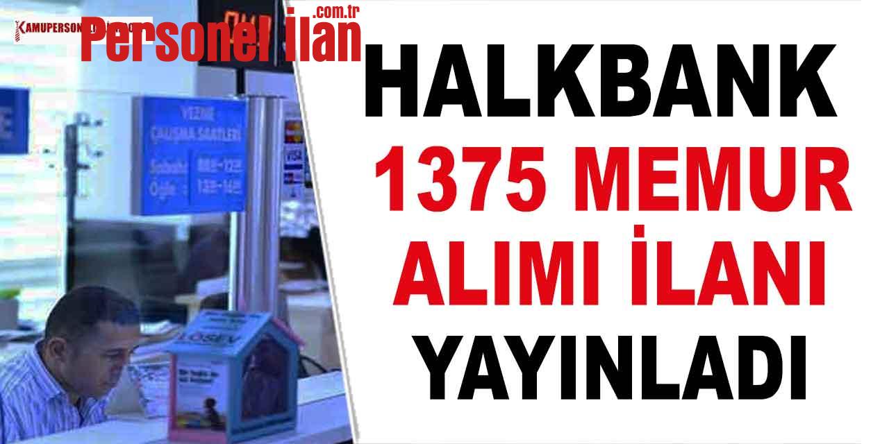 Halkbank Yeni Personeller Arıyor! 1375 Memur Alımı İlanı