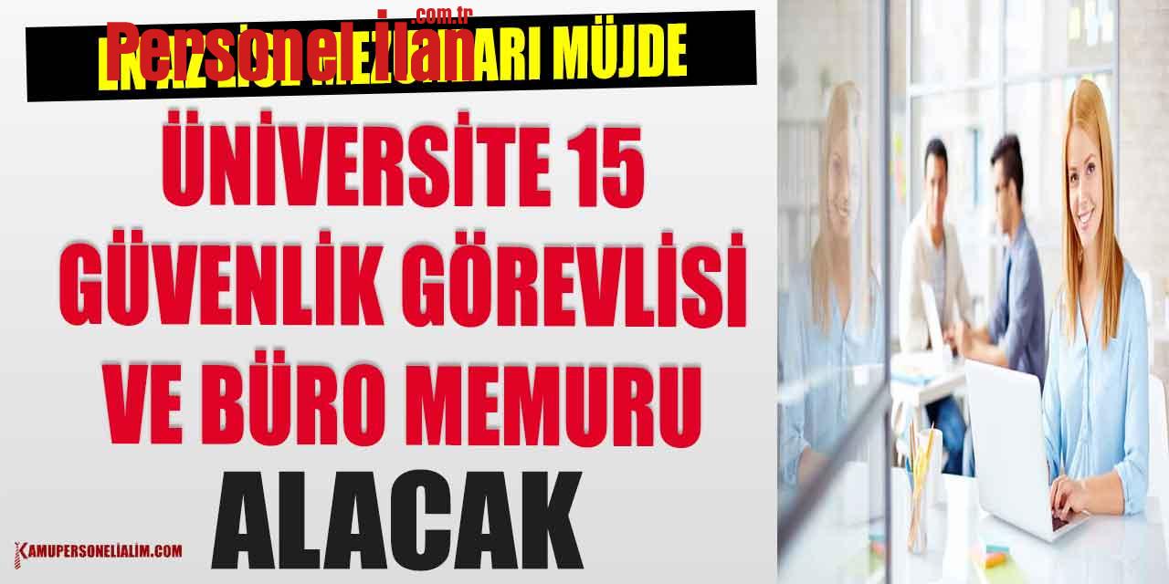 En Az Lise Mezunları Müjde: Üniversite 15 Güvenlik Görevlisi Ve Büro Memuru Alacak