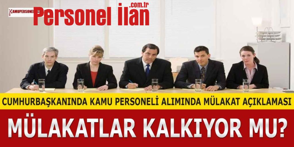 Kamu Personel Alımlarında Mülakatlar Kalkıyor Mu?