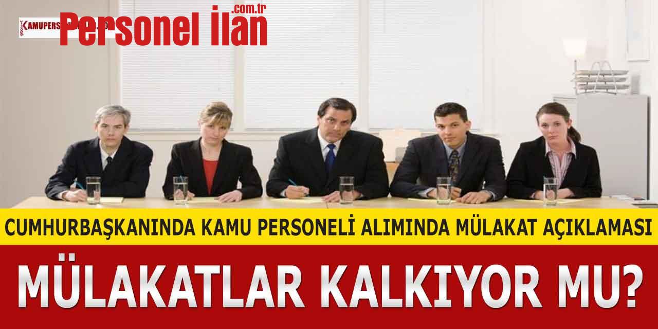 Kamu Personel Alımlarında Mülakatlar Kalkıyor Mu?