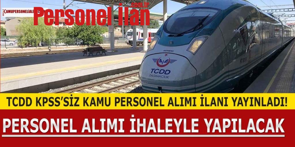 Personel Alımı İhale İle Yapılacak (TCDD Yeni İlan)