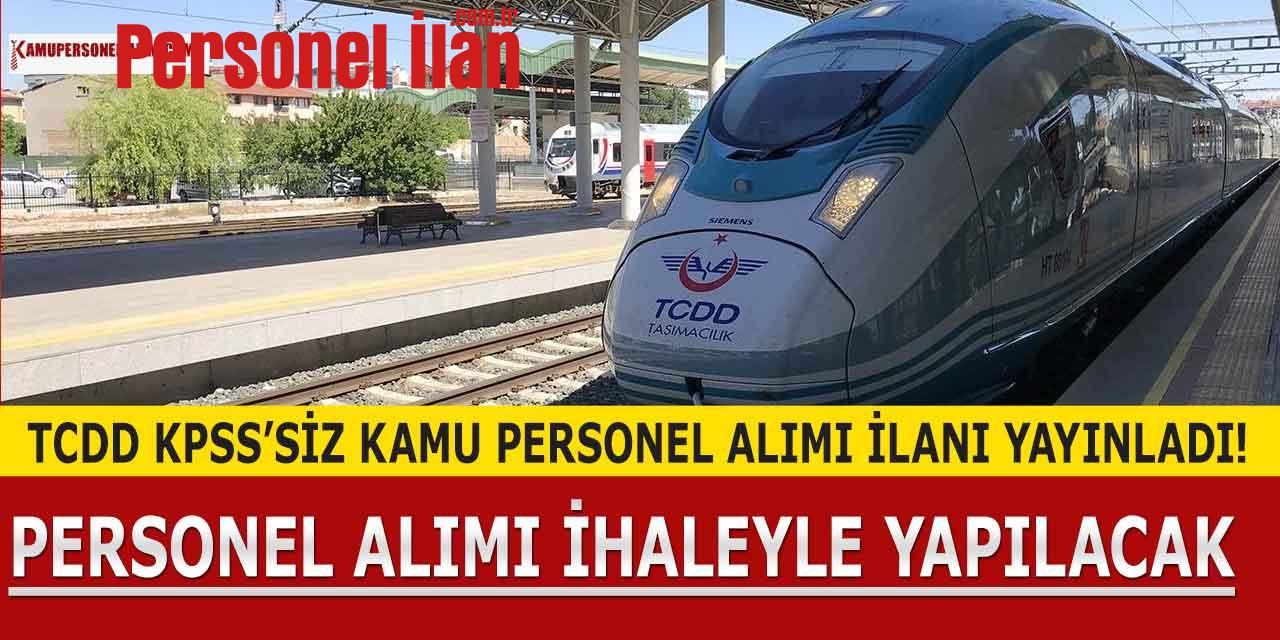 Personel Alımı İhale İle Yapılacak (TCDD Yeni İlan)