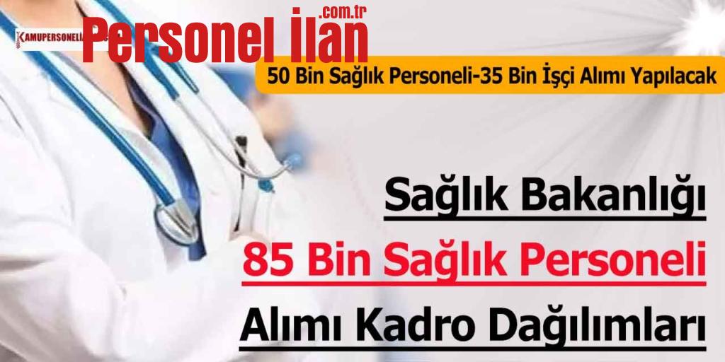 Sağlık Bakanlığı 85 Bin Sağlık Personeli Alımı Kadro Dağılımları Ne Durumda?