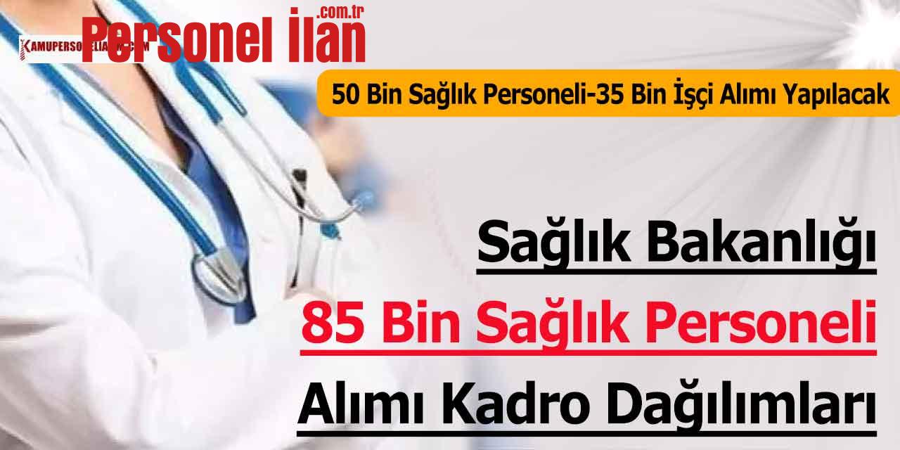 Sağlık Bakanlığı 85 Bin Sağlık Personeli Alımı Kadro Dağılımları Ne Durumda?