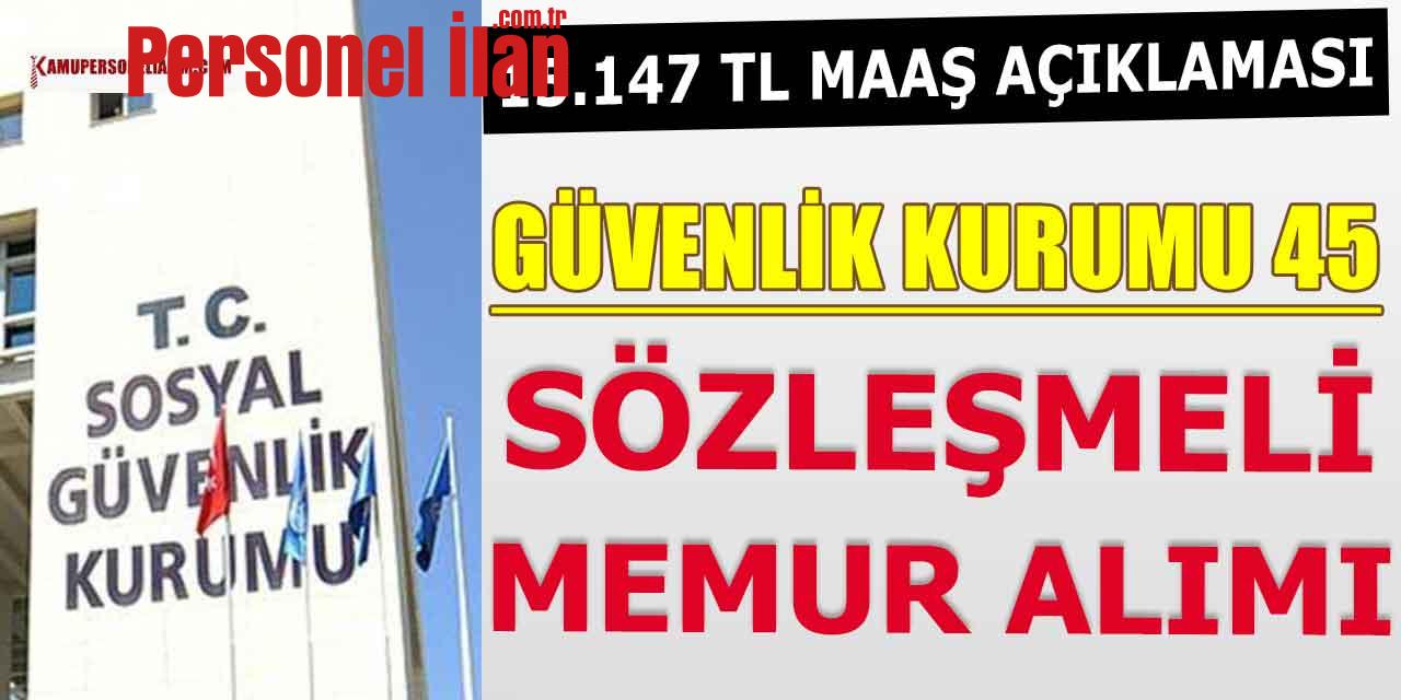SGK Ortalama 15.147 TL Maaşla 45 Sözleşmeli Memur Alımı Yapacak