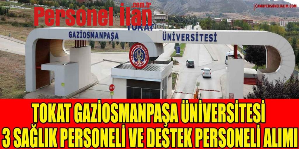 Tokat Gaziosmanpaşa Üniversitesi 3 Sağlık Personeli Ve Destek Personeli Alımı