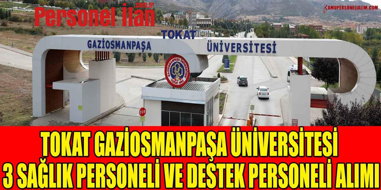 Tokat Gaziosmanpaşa Üniversitesi 3 Sağlık Personeli Ve Destek Personeli Alımı