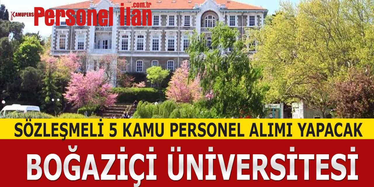 İstanbul Boğaziçi Üniversitesi 5 Kamu Personel Alımı Duyurusu