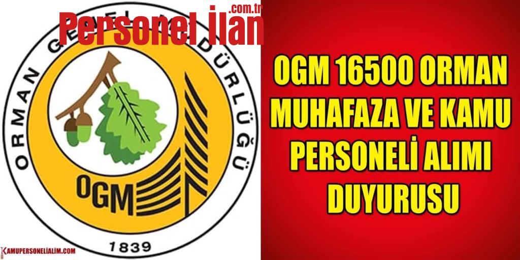 OGM 16.500 Orman Muhafaza ve Kamu Personeli Alımı Duyurusu