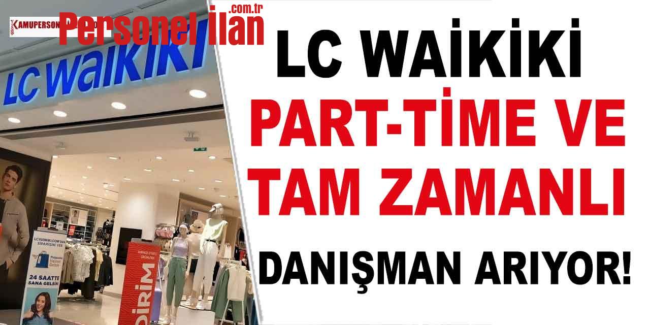 LC Waikiki 85 Açık İlan İle Part-Time ve Tam Zamanlı Danışman Alıyor