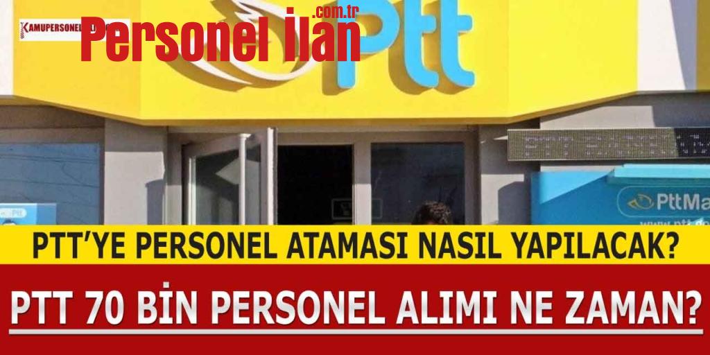 PTT 70 Bin Personel Alımı Ne Zaman? Nasıl Atama Yapılacak?