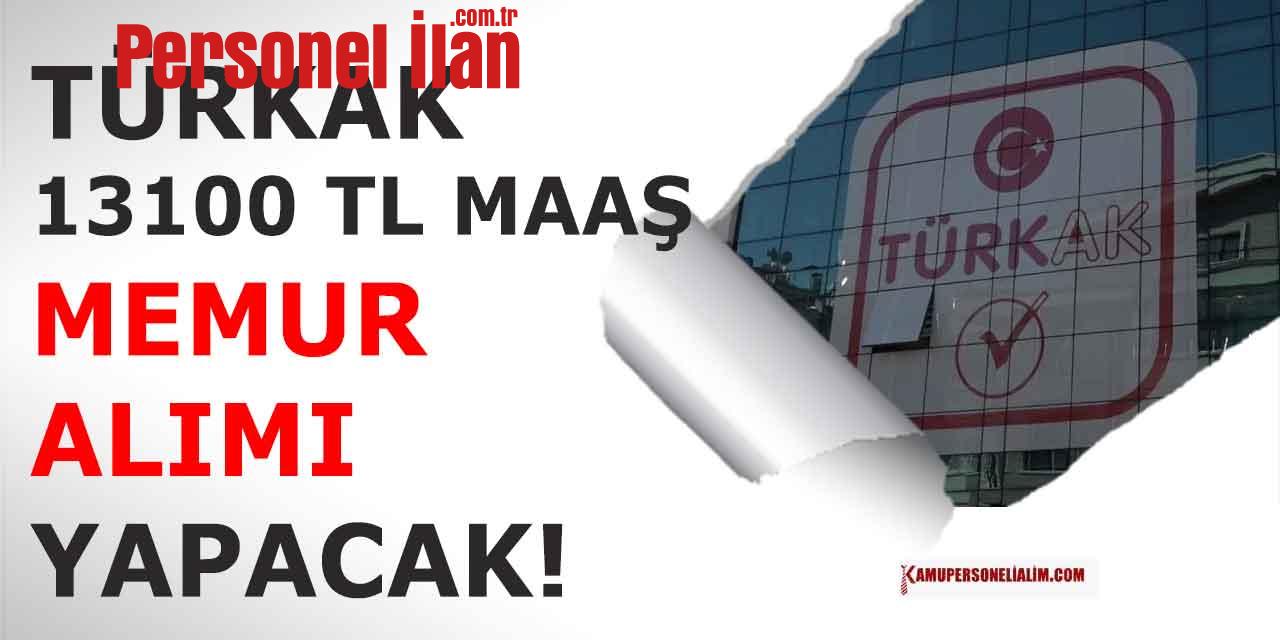 Türk Akreditasyon Kurumu 13100 TL Maaşla Memur Alacak