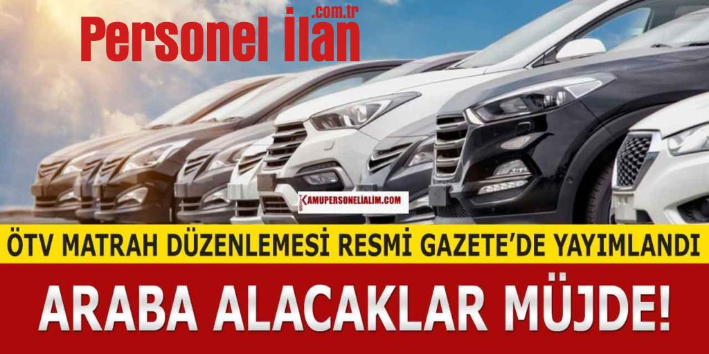 Araba Alacaklar Müjde! ÖTV Matrahı Düzenlemesi, Resmi Gazete’de Yayımlandı