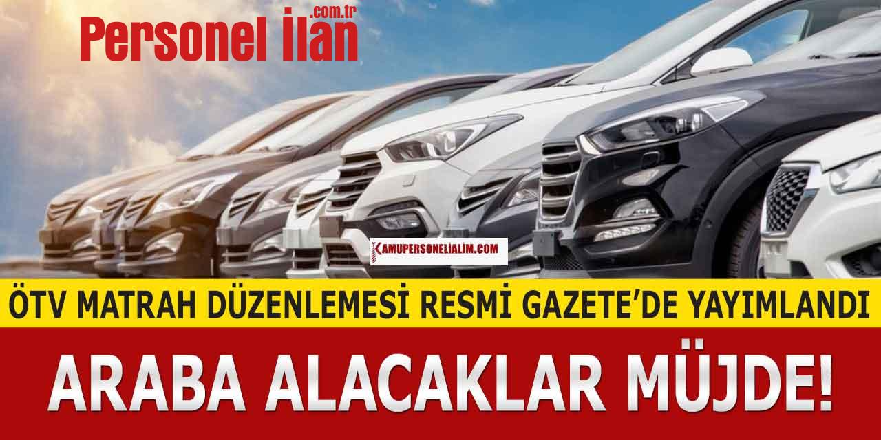 Araba Alacaklar Müjde! ÖTV Matrahı Düzenlemesi, Resmi Gazete’de Yayımlandı