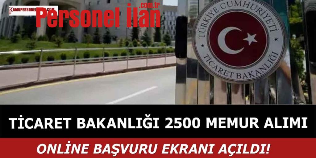 Ticaret Bakanlığı 2500 Memur ve Personel Alımı! Online Başvuru Ekranı