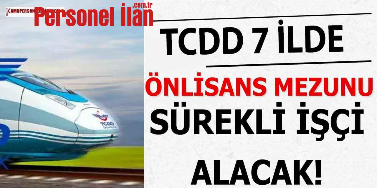 TCDD Sözleşmeli 7 İl Önlisans Mezunu Sürekli İşçi Alımı Yapacak