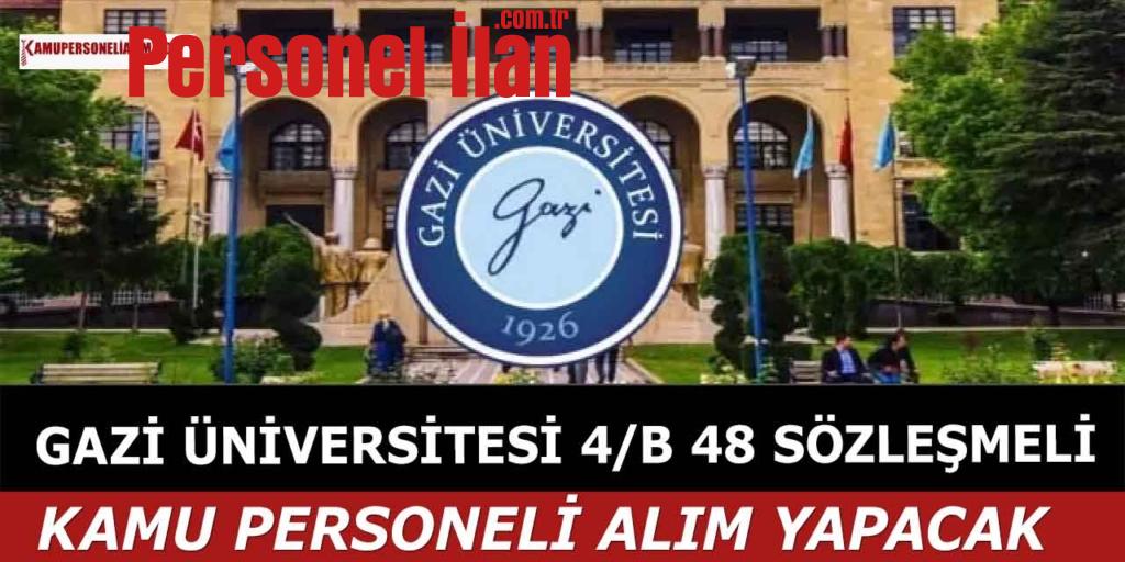 Gazi Üniversitesi 4/B Sözleşmeli Kamu Personel Alım İlanı