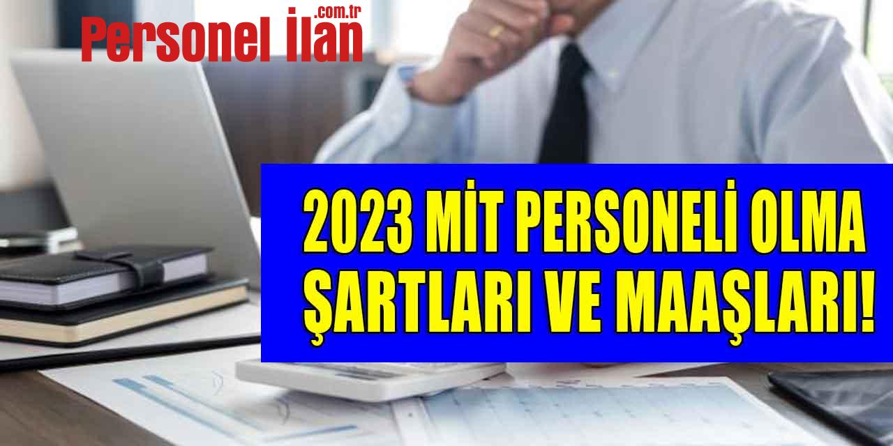 2023 MİT Personeli Olma Şartları Ve Maaşları! Güncel Durum