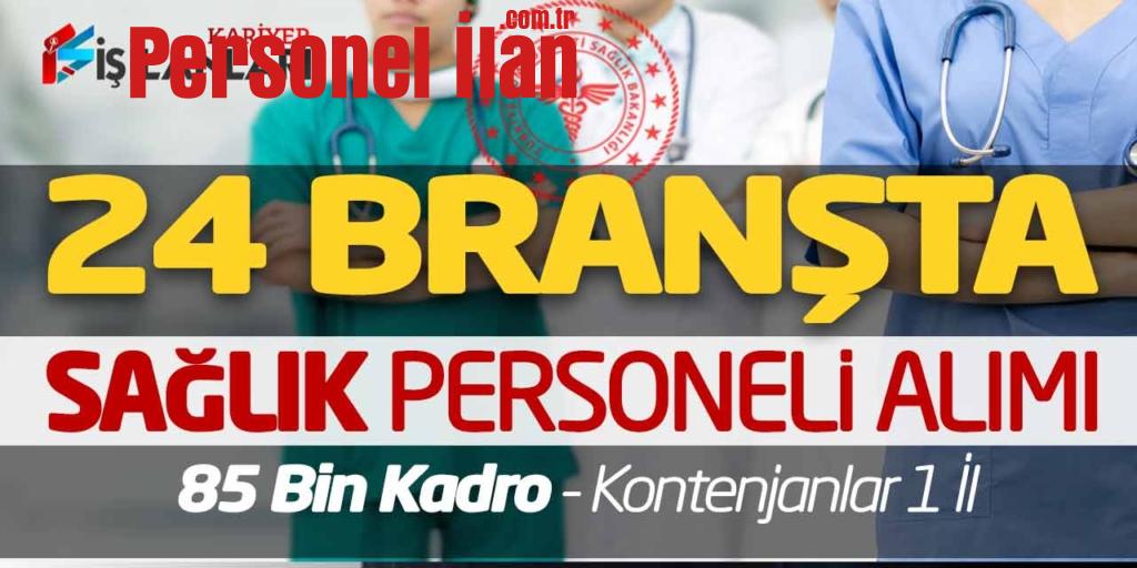 24 Branşta Sağlık Personeli Alımı Açıklandı! 85 Bin Atama Kontenjanları 1 İl