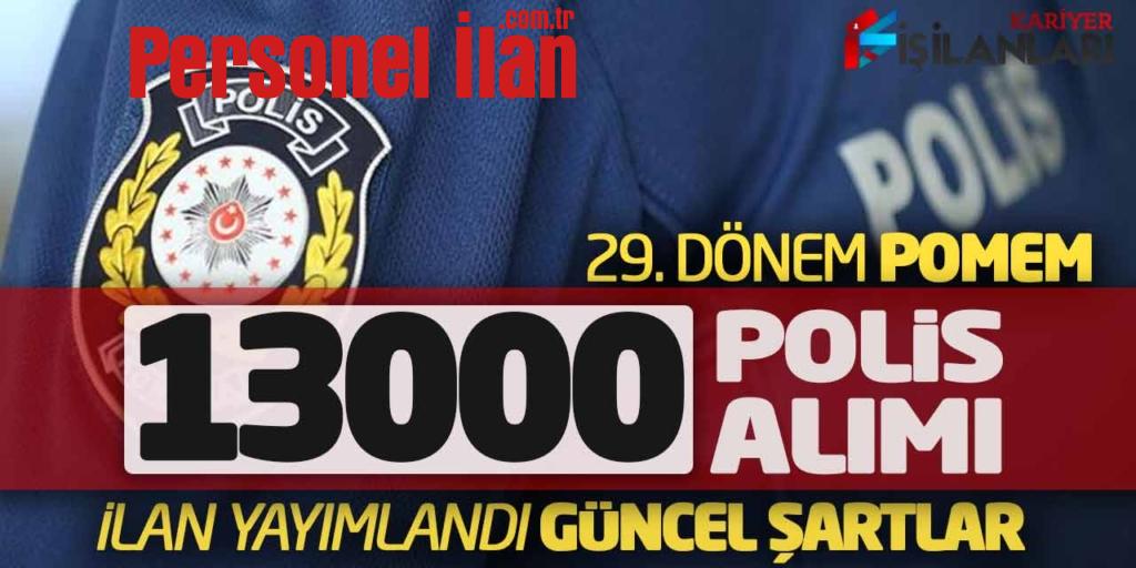 29. Dönem POMEM 13 Bin Polis Alımı İlanı Yayımlandı! Güncel Şartlar Açıklandı